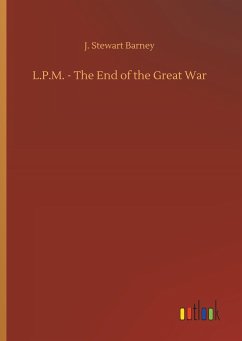 L.P.M. - The End of the Great War - Barney, J. Stewart