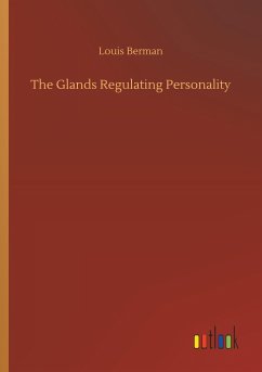 The Glands Regulating Personality - Berman, Louis