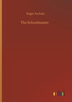 The Schoolmaster - Ascham, Roger