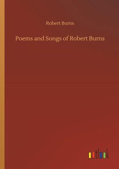 Poems and Songs of Robert Burns - Burns, Robert