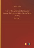 Tour of the American Lakes, and Among the Indians of the North-West Territory