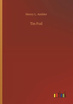 Tin Foil - Ambler, Henry L.