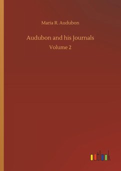 Audubon and his Journals - Audubon, Maria R.