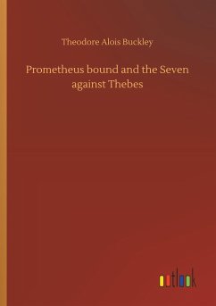 Prometheus bound and the Seven against Thebes - Buckley, Theodore Alois