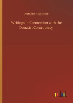 Writings In Connection with the Donatist Controversy - Augustinus