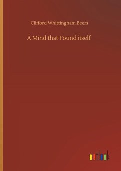 A Mind that Found itself - Beers, Clifford Whittingham