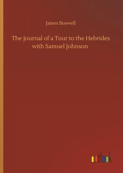 The Journal of a Tour to the Hebrides with Samuel Johnson - Boswell, James