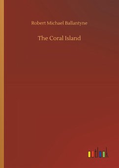 The Coral Island - Ballantyne, Robert Michael