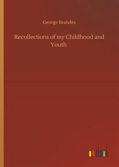 Recollections of my Childhood and Youth - Brandes, George