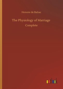 The Physiology of Marriage - Balzac, Honoré de