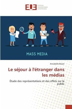 Le séjour à l'étranger dans les médias - Bissot, Annabelle