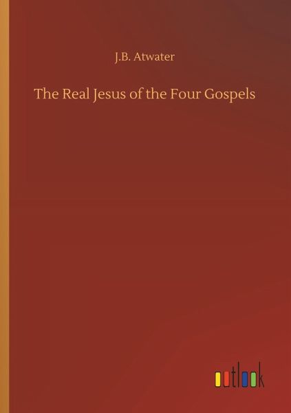 The Real Jesus of the Four Gospels