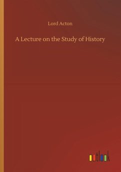 A Lecture on the Study of History - Acton, Lord