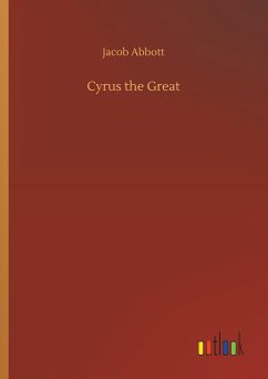 Cyrus the Great - Abbott, Jacob
