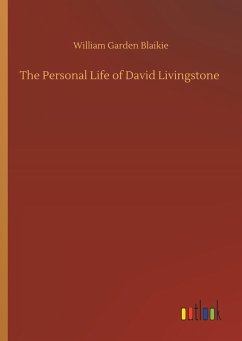 The Personal Life of David Livingstone - Blaikie, William Garden