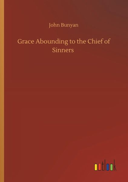 Grace Abounding to the Chief of Sinners