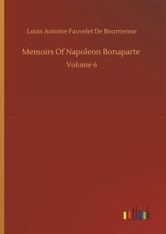 Memoirs Of Napoleon Bonaparte - Bourrienne, Louis Antoine Fauvelet De