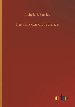 The Fairy-Land of Science - Buckley, Arabella B.