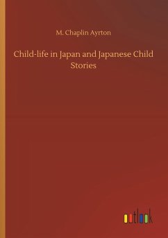 Child-life in Japan and Japanese Child Stories - Ayrton, M. Chaplin