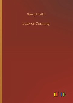 Luck or Cunning - Butler, Samuel