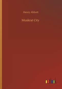 Muskrat City - Abbott, Henry