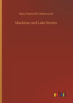 Mackinac and Lake Stories - Catherwood, Mary Hartwell