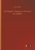 The Piligrim´s Progress in Words of one Syllable