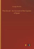 The Zincali - An Account of the Gypsies of Spain