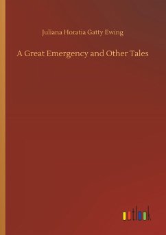 A Great Emergency and Other Tales - Ewing, Juliana Horatia Gatty