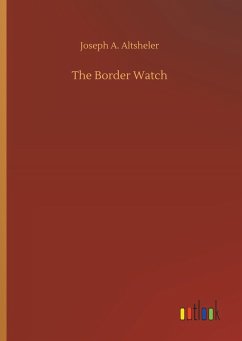 The Border Watch - Altsheler, Joseph A.