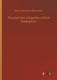 The plant-lore and garden-craft of Shakespeare - Ellacombe, Henry Nicholson