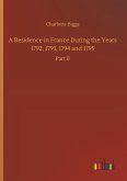 A Residence in France During the Years 1792, 1793, 1794 and 1795