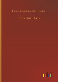 The Scornful Lady - Beaumont, Francis