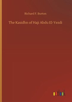 The Kasidhn of Haji Abdu El-Yezdi - Burton, Richard F.