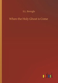 When the Holy Ghost is Come - Brengle, S. L.