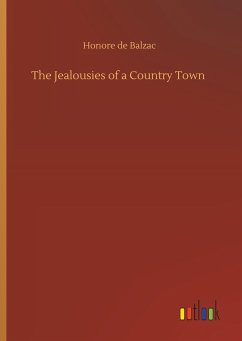 The Jealousies of a Country Town - Balzac, Honoré de