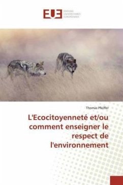 L'Ecocitoyenneté et/ou comment enseigner le respect de l'environnement - Pfeiffer, Thomas