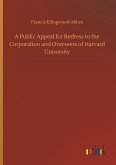 A Public Appeal for Redress to the Corporation and Overseers of Harvard University
