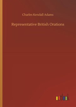 Representative British Orations - Adams, Charles Kendall