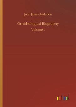 Ornithological Biography - Audubon, John James