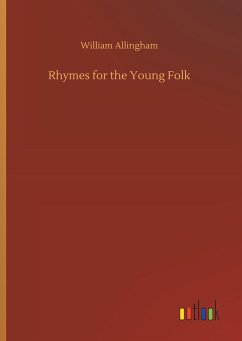 Rhymes for the Young Folk - Allingham, William