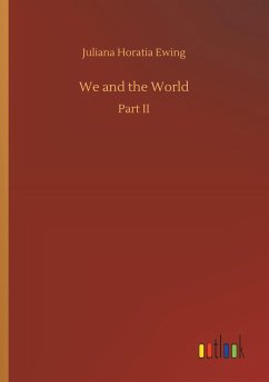 We and the World - Ewing, Juliana Horatia