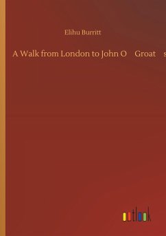 A Walk from London to John OGroats - Burritt, Elihu