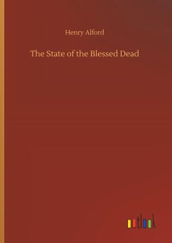 The State of the Blessed Dead - Alford, Henry