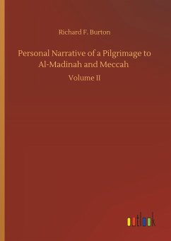 Personal Narrative of a Pilgrimage to Al-Madinah and Meccah - Burton, Richard F.