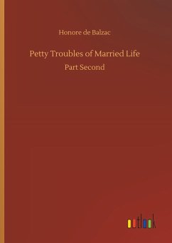 Petty Troubles of Married Life - Balzac, Honoré de