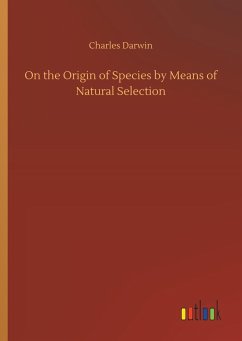 On the Origin of Species by Means of Natural Selection - Darwin, Charles