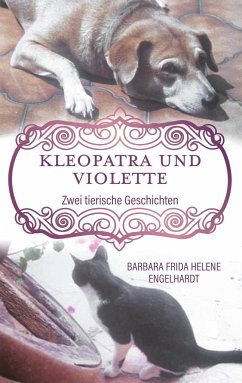 Kleopatra und Violette - Engelhardt, Barbara Frida Helene