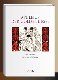 Der goldene Esel - Apuleius, Lucius