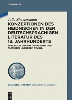 Konzeptionen des Heidnischen in der deutschsprachigen Literatur des 13. Jahrhunderts - Zimmermann, Julia